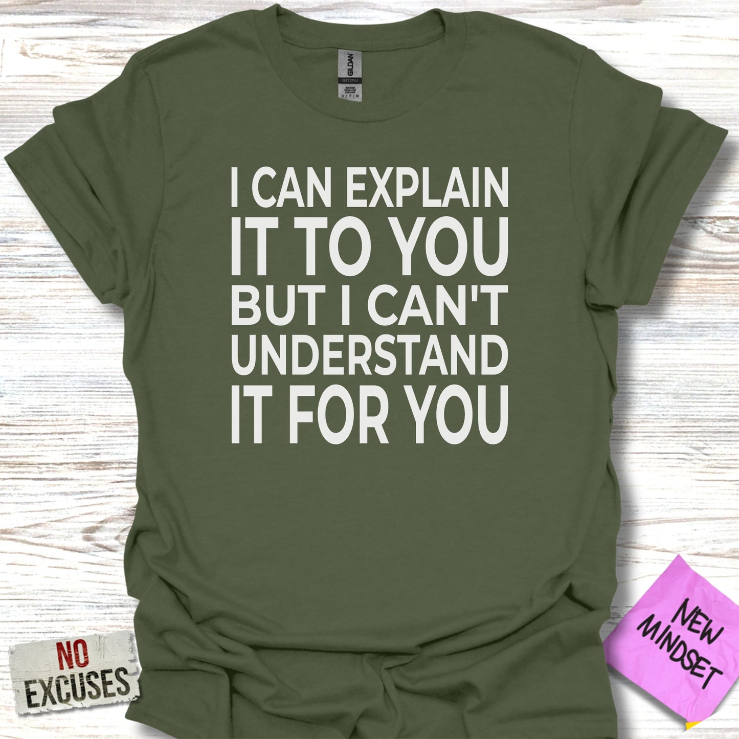 I Can Explain It To You But I Can't Understand T-Shirt