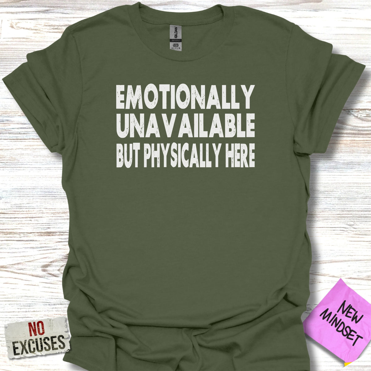 Emotionally Unavailable But Physically Here T-Shirt