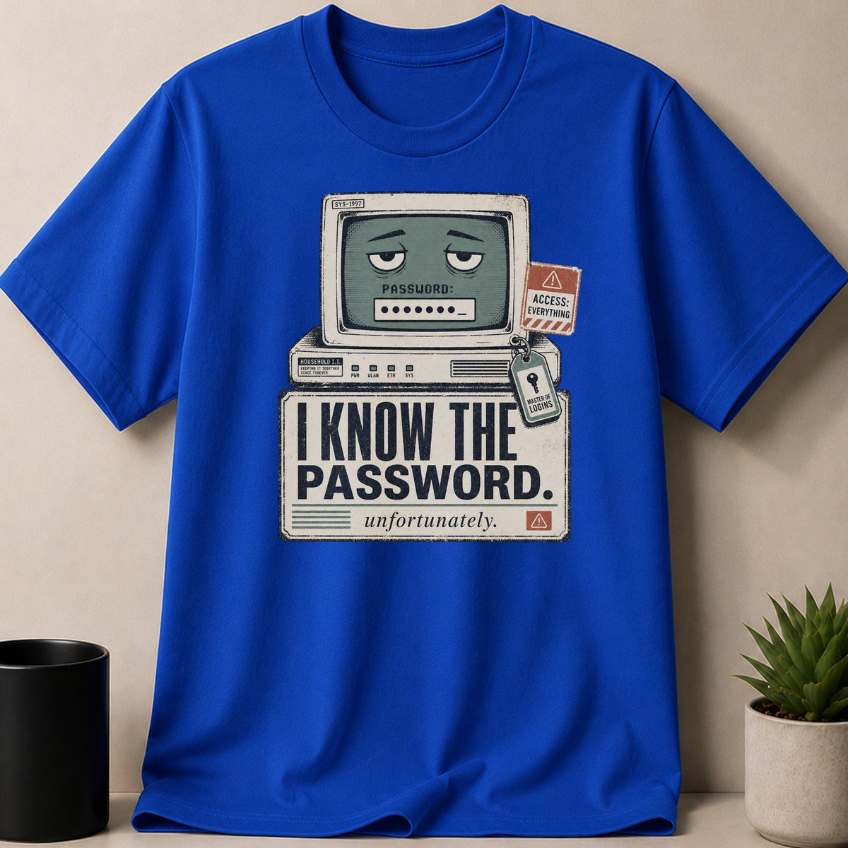 Blue t-shirt with distressed graphic of a monitor saying "I KNOW THE PASSWORD. unfortunately."