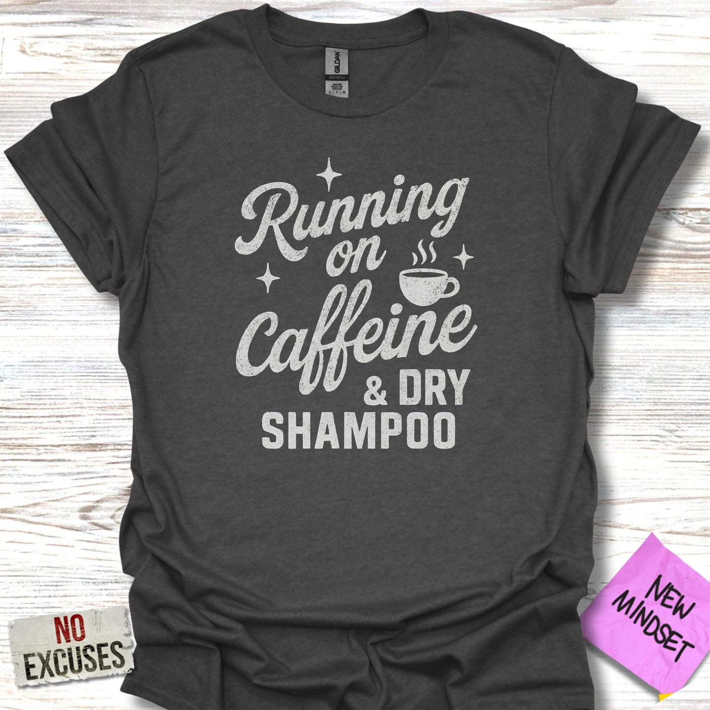 Running on Caffeine and Dry Shampoo Shirt product type