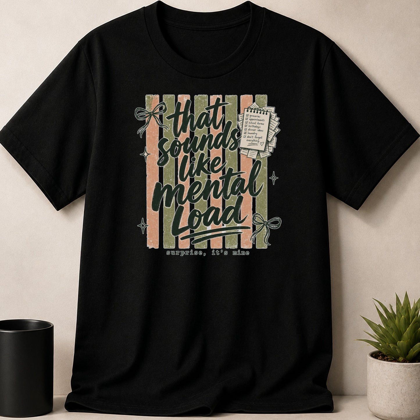 Black t-shirt with "that sounds like mental load" text and a checklist.