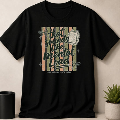 Black t-shirt with "that sounds like mental load" text and a checklist.
