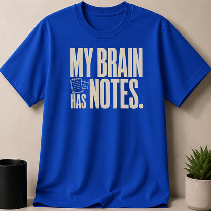 Blue t-shirt with "MY BRAIN HAS NOTES." graphic.