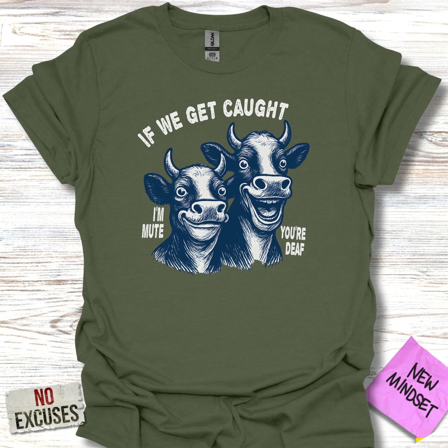 If We Get Caught I'm Mute You're Deaf T-Shirt product