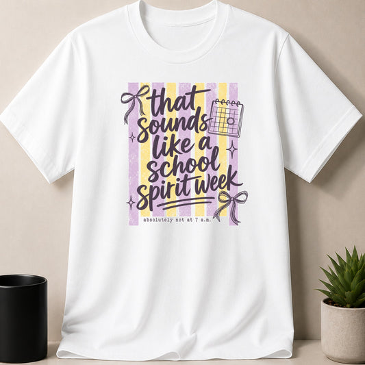 White t-shirt with purple and yellow stripes and text "that sounds like a school spirit week".