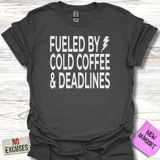 Fueled by Cold Coffee and Deadlines T-shirt product