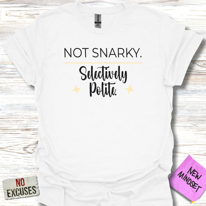 Not Snarky Selectively Polite Graphic T-shirt product type