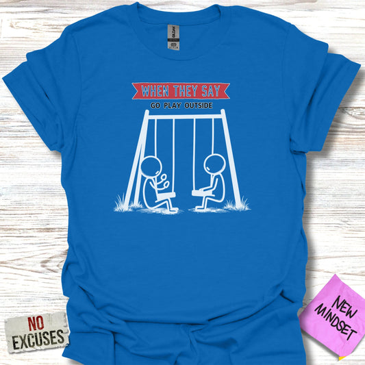 Funny Go Play Outside Gaming Humor T-Shirt product