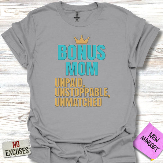 Bonus Mom Unpaid Unstoppable Unmatched T-shirt product