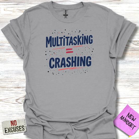 Multitasking Equals Crashing T-Shirt