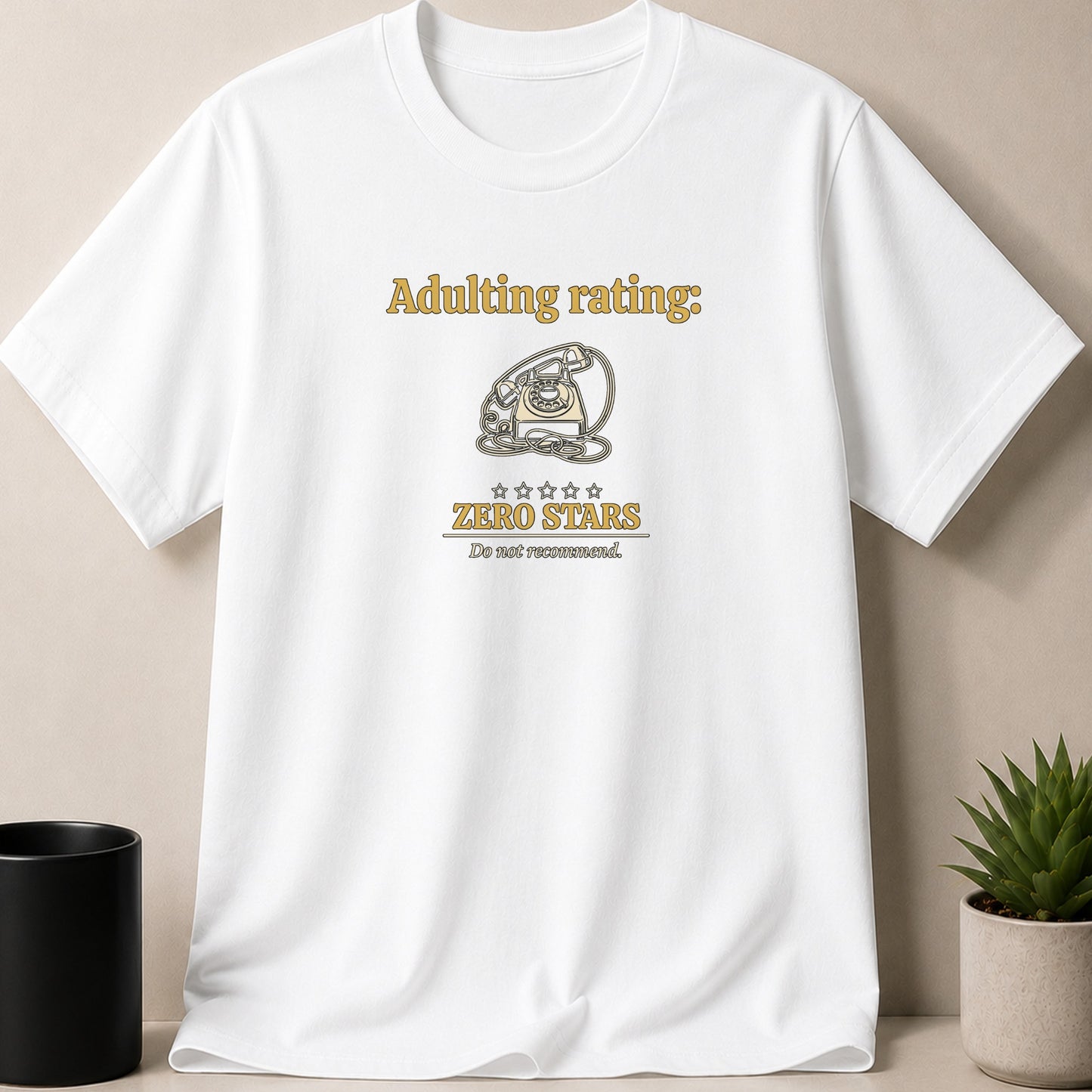 White t-shirt with "Adulting rating: ZERO STARS Do not recommend." text.