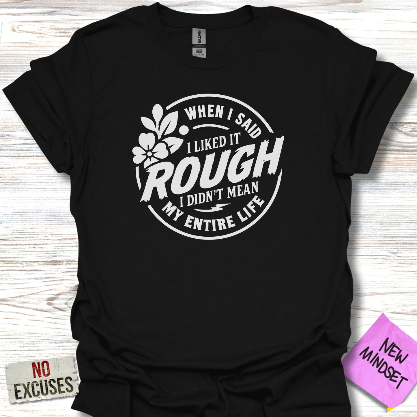 When I Said I Liked It Rough My Entire Life Shirt