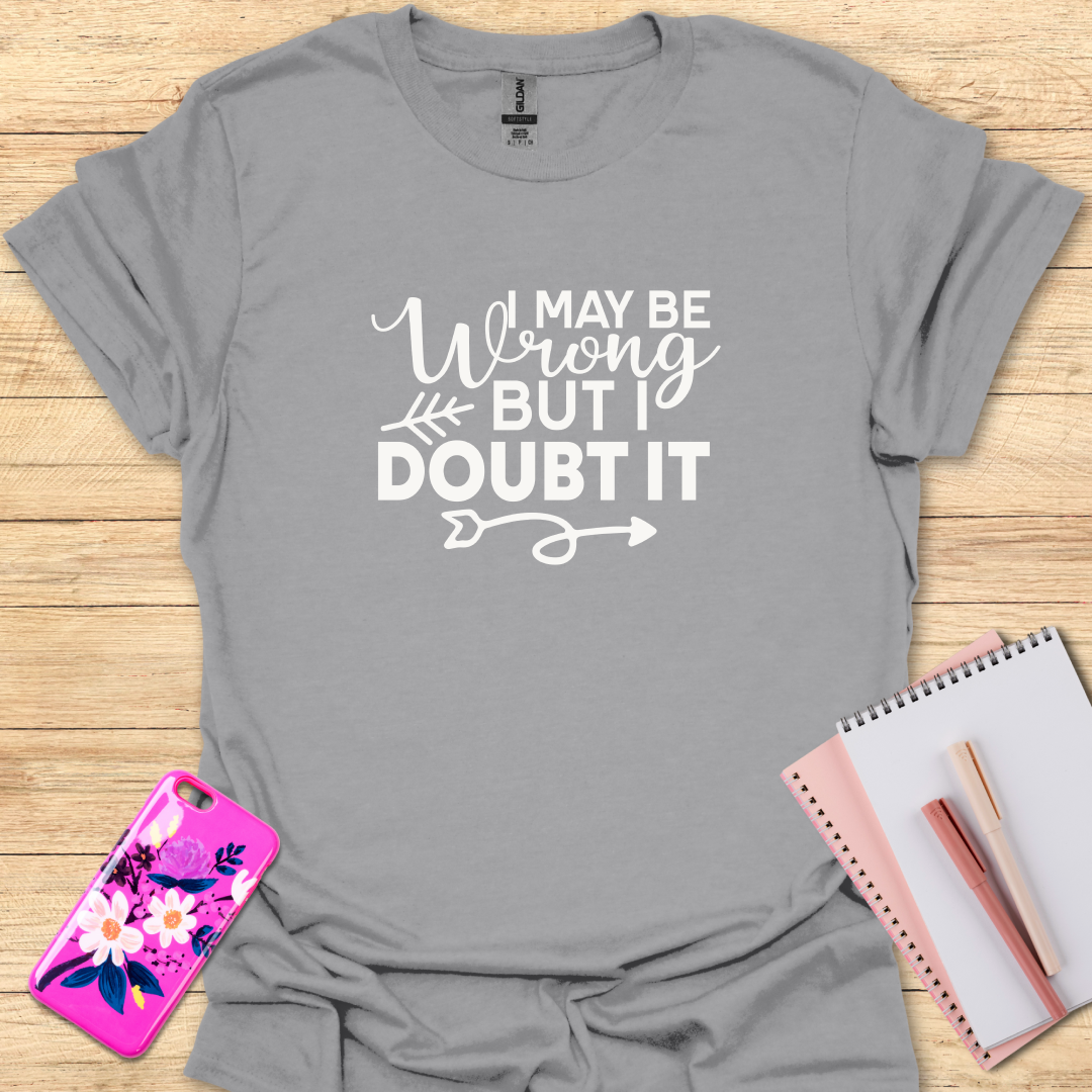 Doubt It T-Shirt