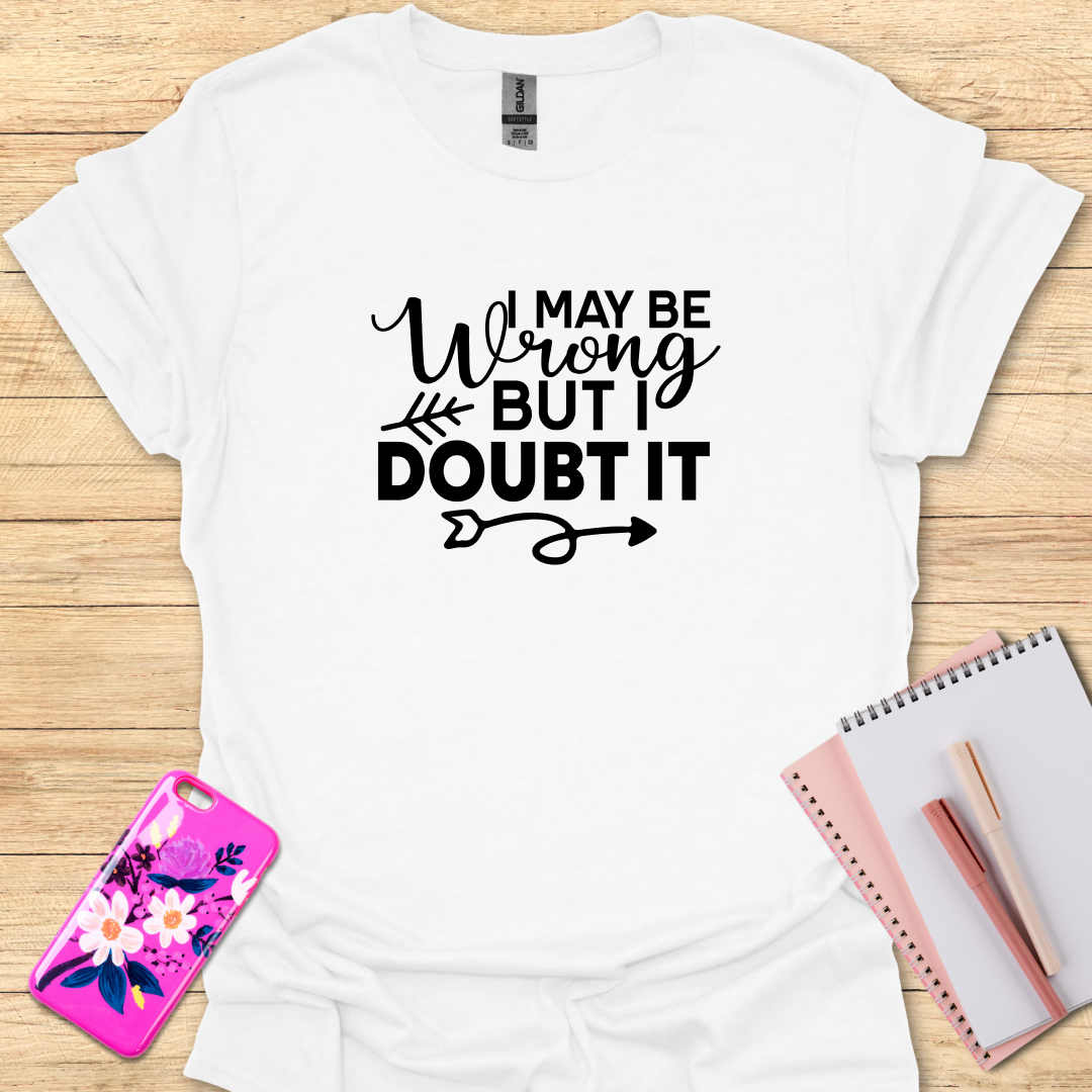 Doubt It T-Shirt