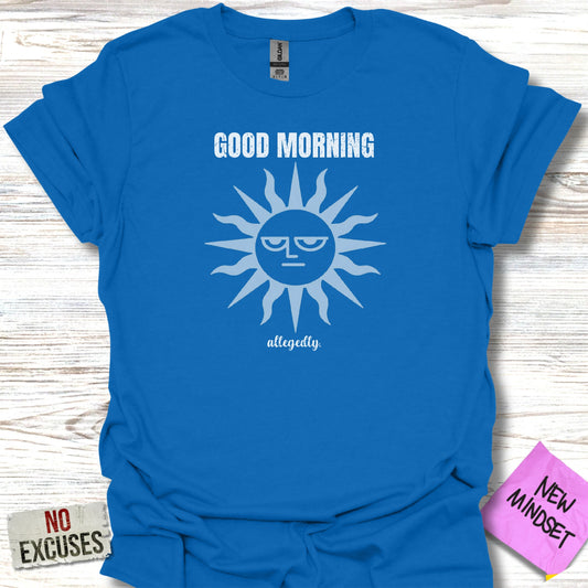 Blue t-shirt with sun graphic and text "GOOD MORNING allegedly."