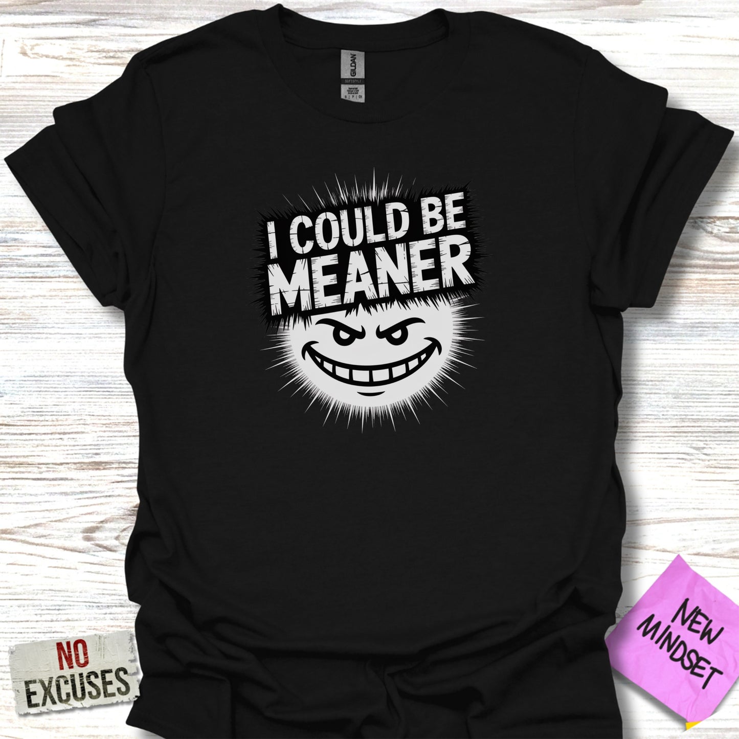 I Could Be Meaner No Excuses New Mindset Shirt product