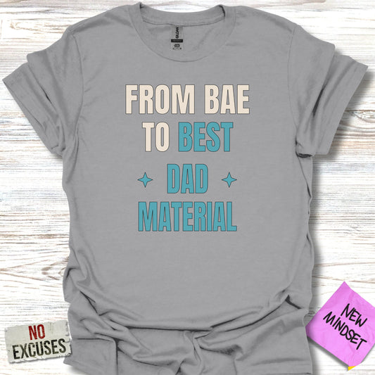 From Bae to Best Dad Material T-shirt product