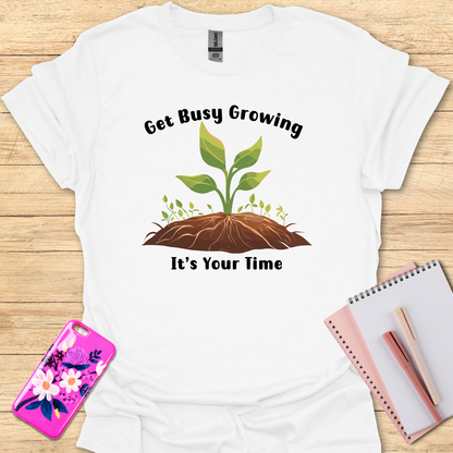 Busy Growing T-Shirt