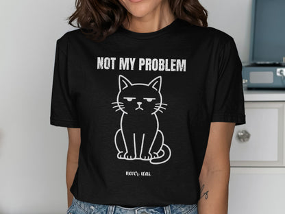 Black t-shirt with a grumpy cat graphic and "NOT MY PROBLEM never was." text.
