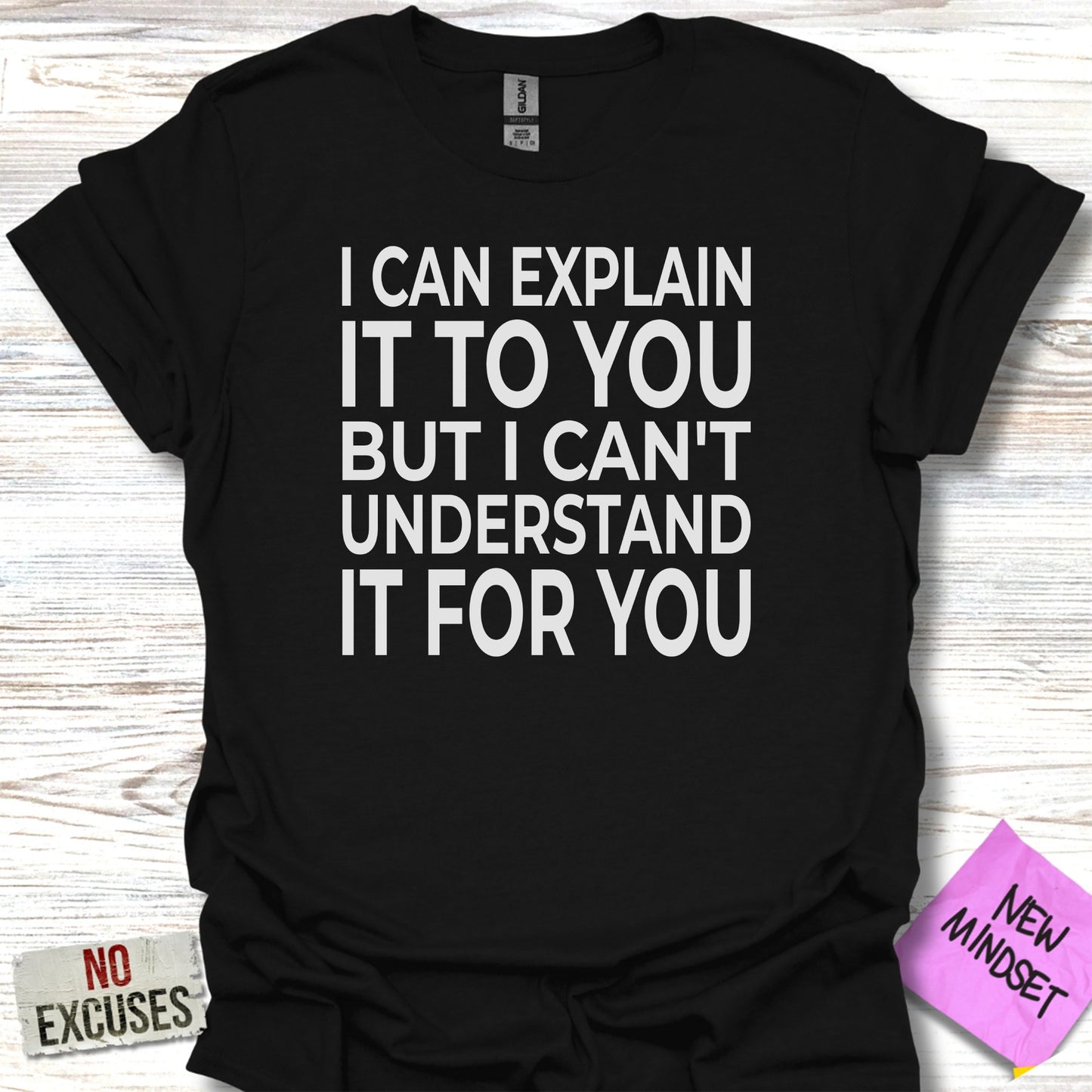 I Can Explain It To You But I Can't Understand It Shirt