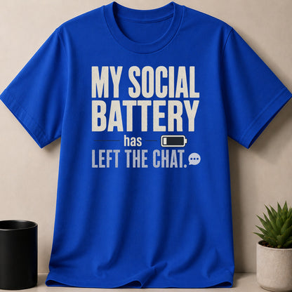 Blue t-shirt with white text "MY SOCIAL BATTERY has LEFT THE CHAT."