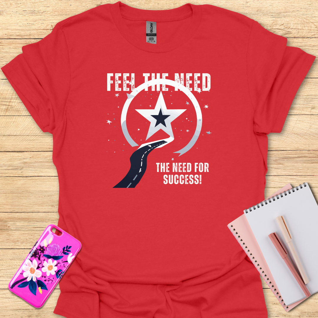 Feel the Need T-Shirt