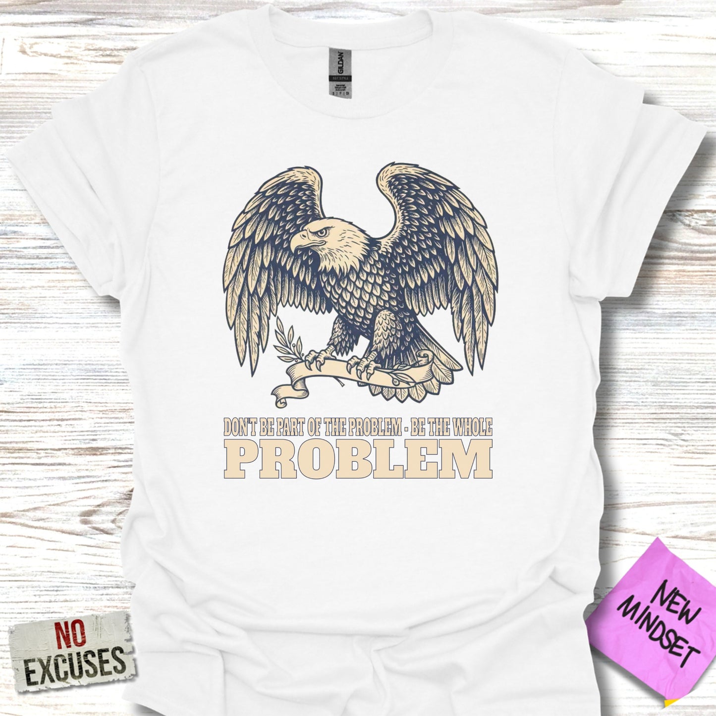 Be the Whole Problem Motivational T-Shirt