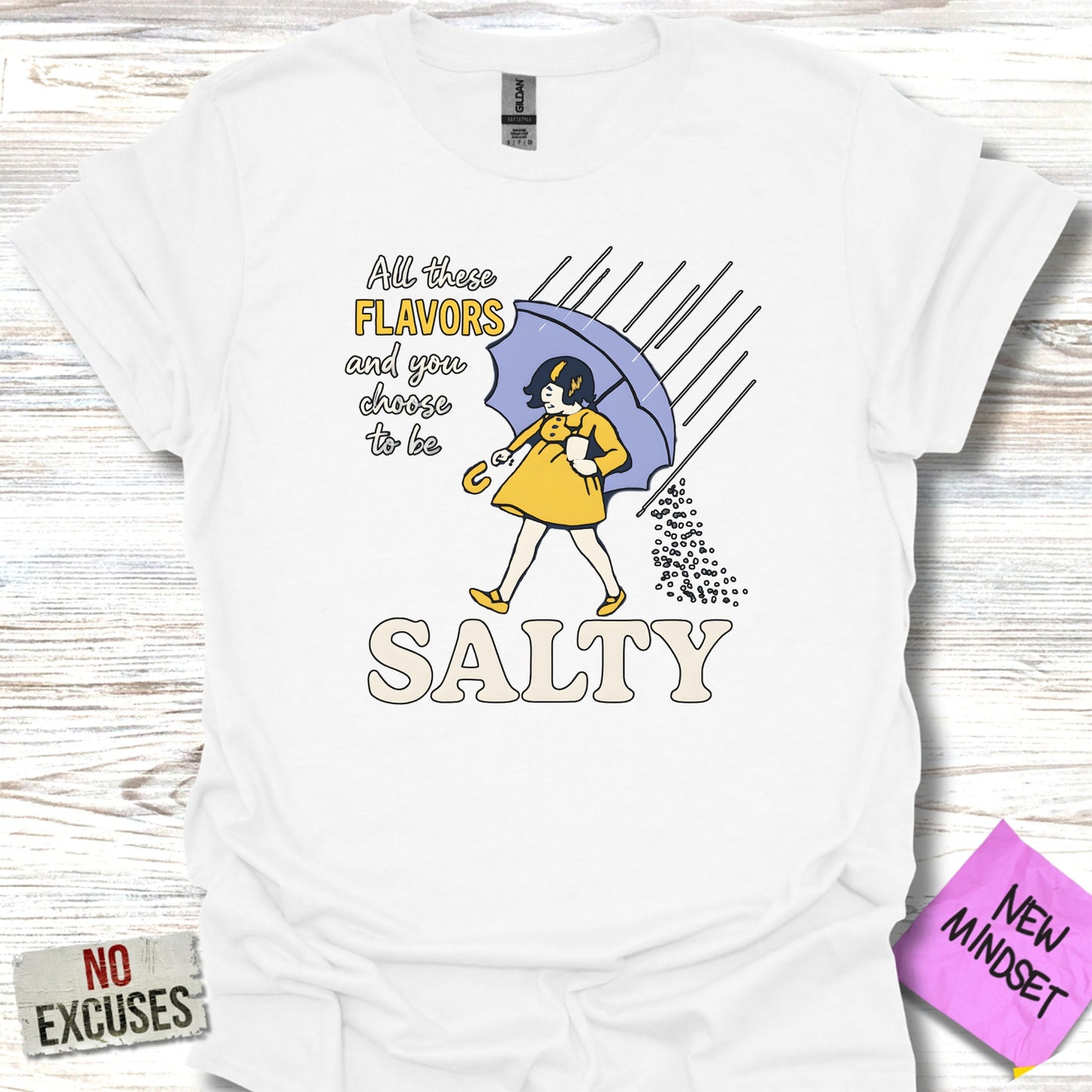 All These Flavors You Choose Salty T-shirt product type