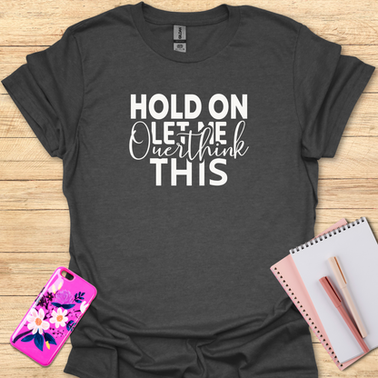 Hold On T-Shirt