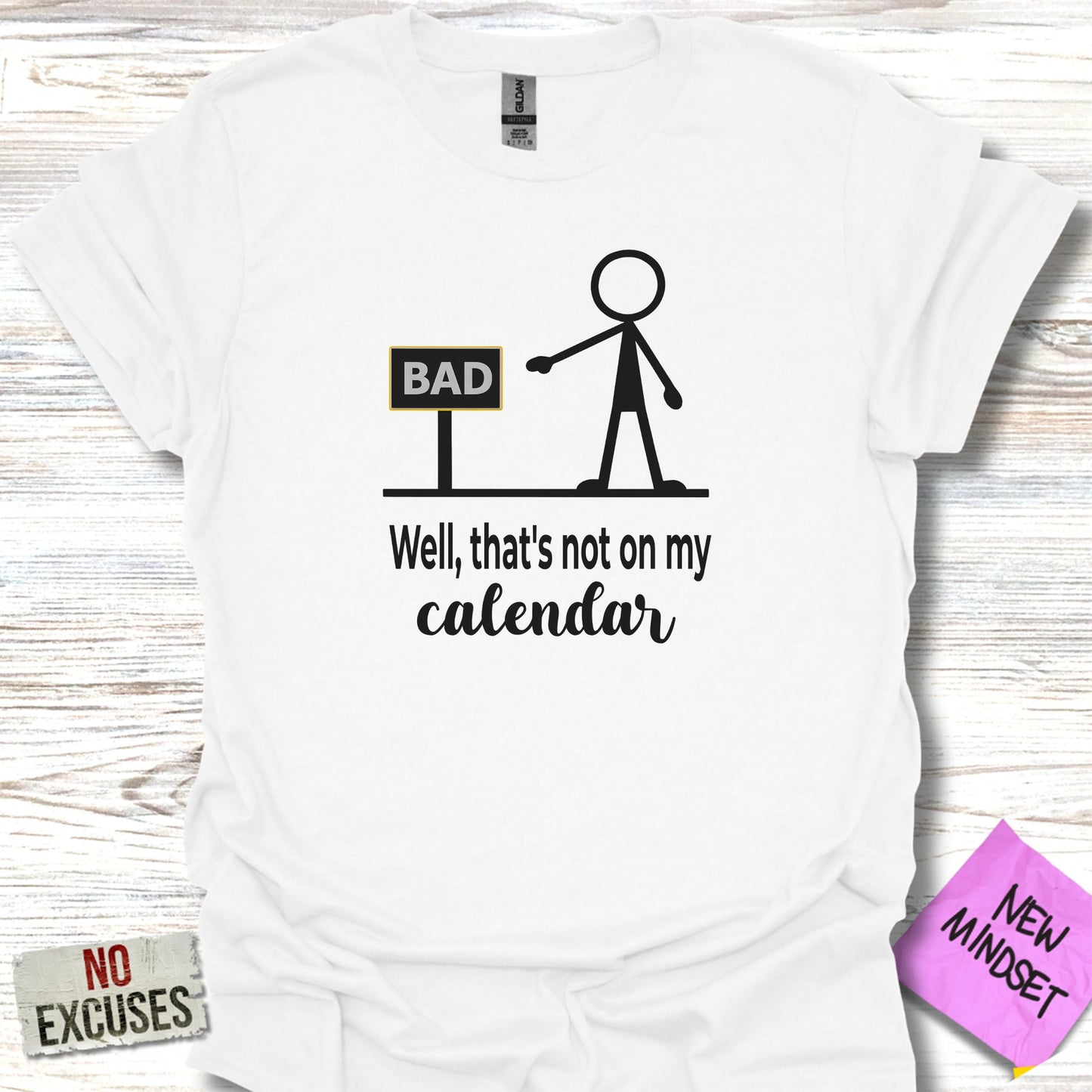 Well That's Not On My Calendar T-shirt product