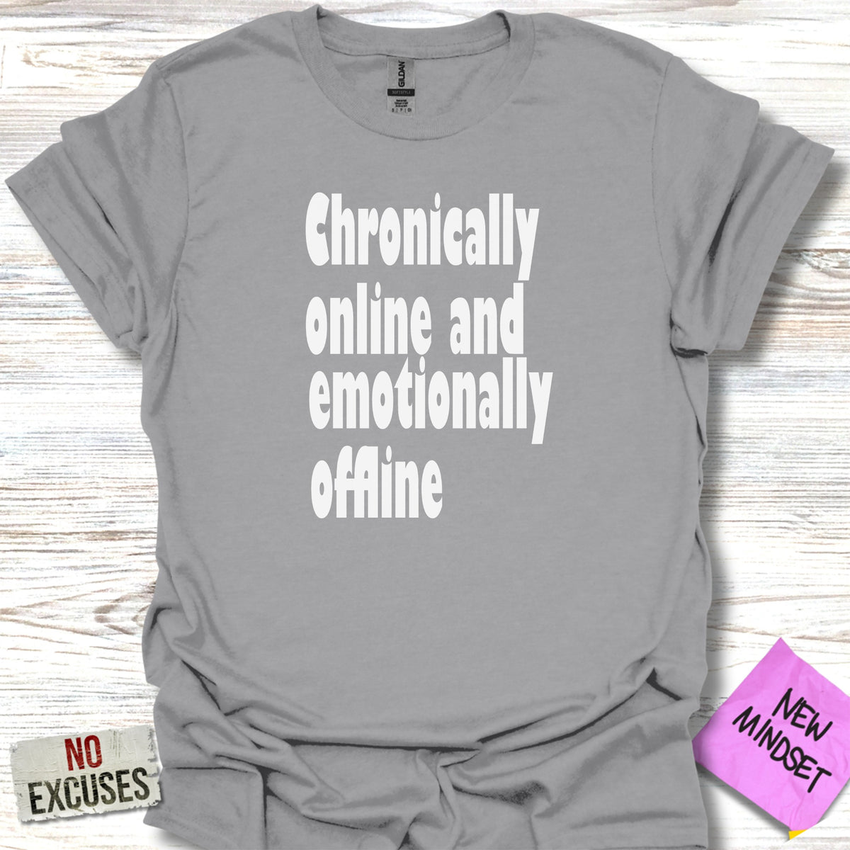 Chronically Online and Emotionally Offline T-Shirt