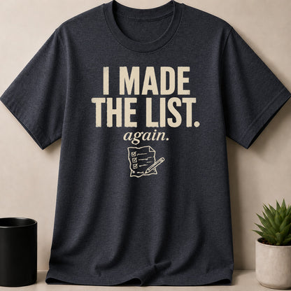Dark grey t-shirt with "I MADE THE LIST. again." and list graphic.
