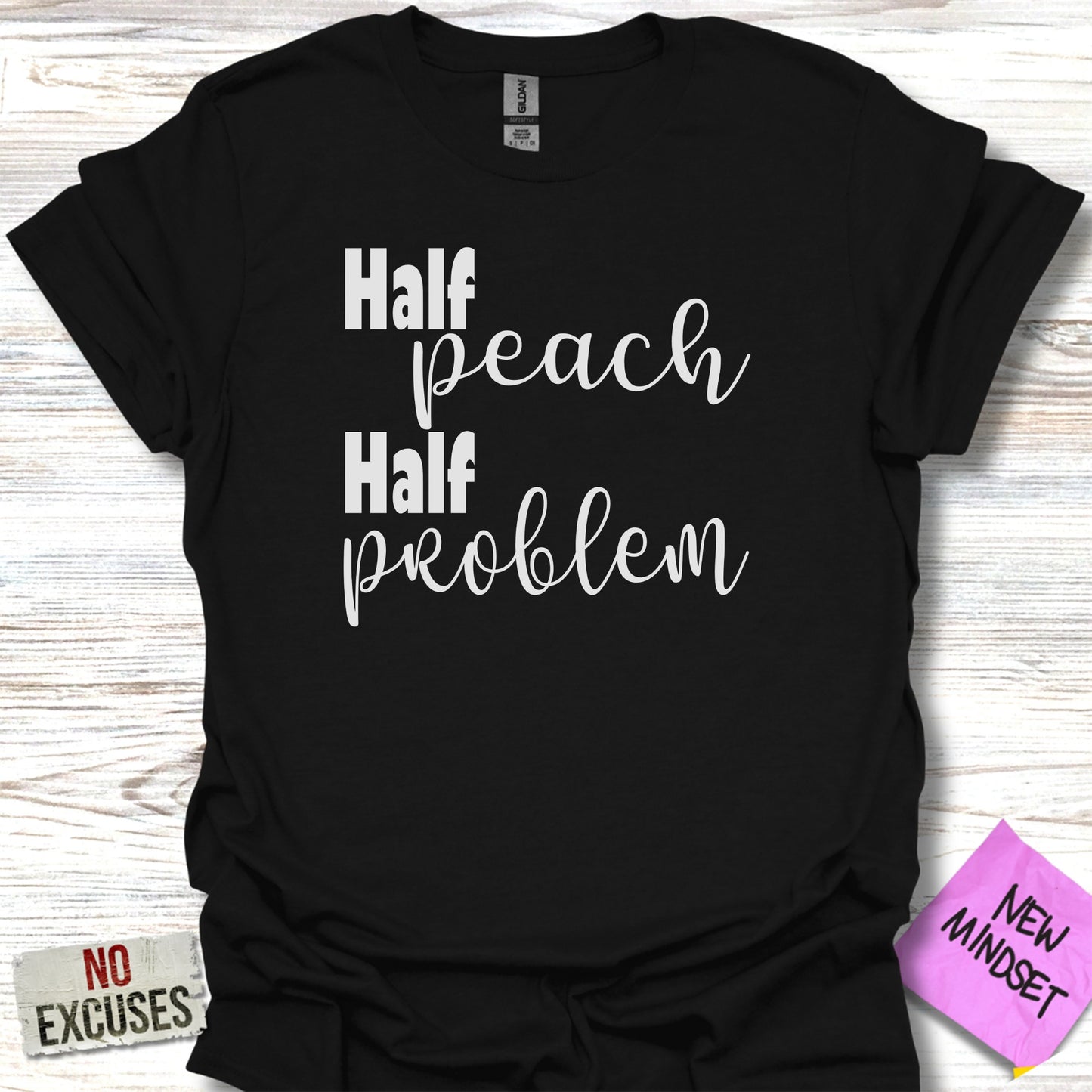 Half Peach Half Problem Motivational Graphic Tee