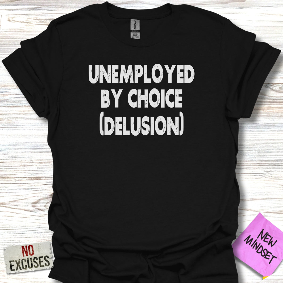 Unemployed By Choice Delusion Funny Graphic Tee