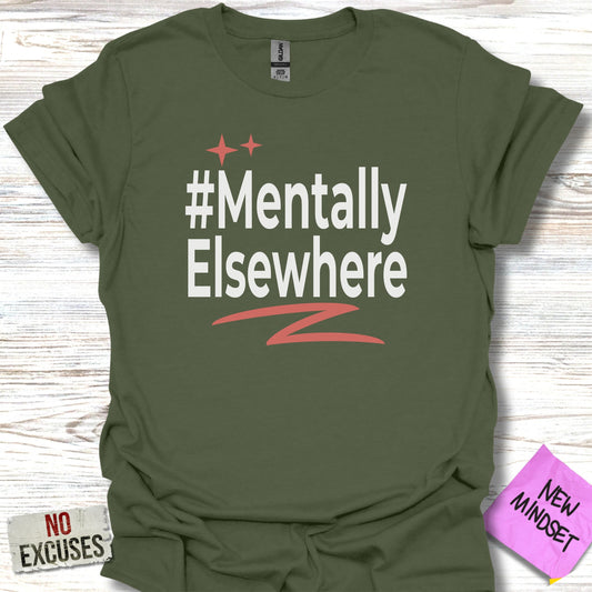 #Mentally Elsewhere New Mindset Statement Product