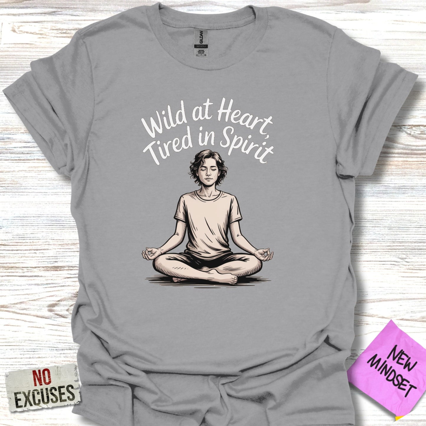 Wild at Heart Tired in Spirit Meditation T-shirt
