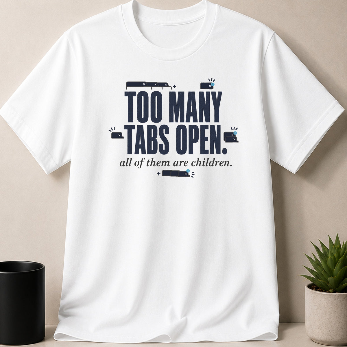 White t-shirt with dark blue text reading "TOO MANY TABS OPEN. all of them are children."