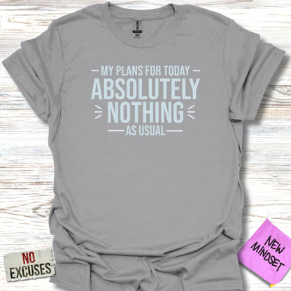 Gray t-shirt with "Absolutely Nothing" text, emphasizing "No Excuses".