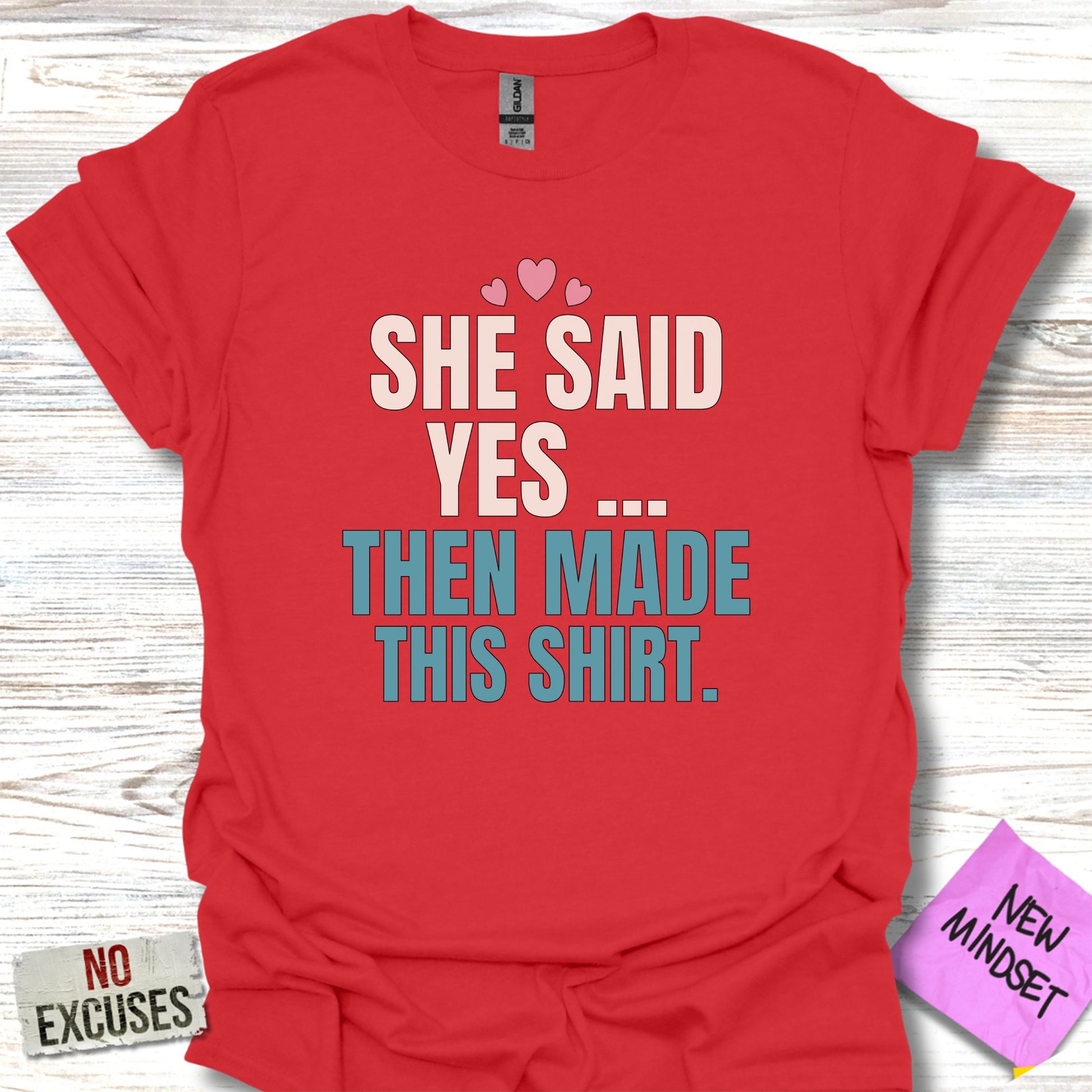 She Said Yes Then Made This Shirt Funny Shirt product