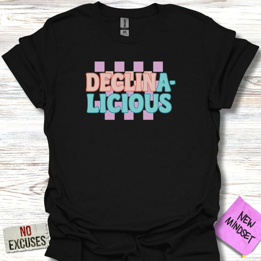 Declin-a-licious New Mindset No Excuses Shirt product