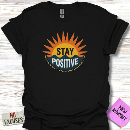 Stay Positive T-Shirt