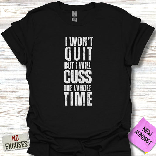 Wont Quit T-Shirt