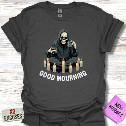 Good Mourning T-Shirt