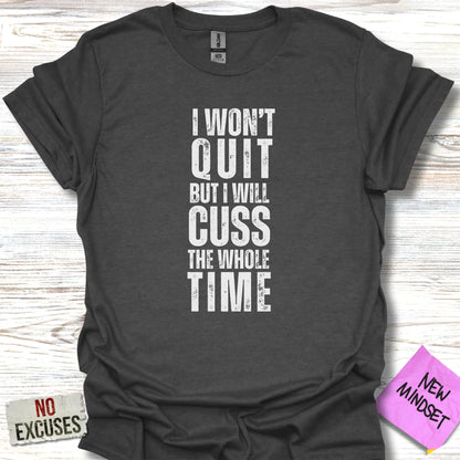 Wont Quit T-Shirt