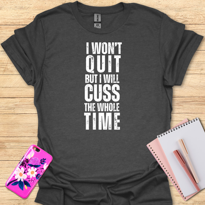 Wont Quit T-Shirt