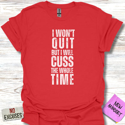 Wont Quit T-Shirt