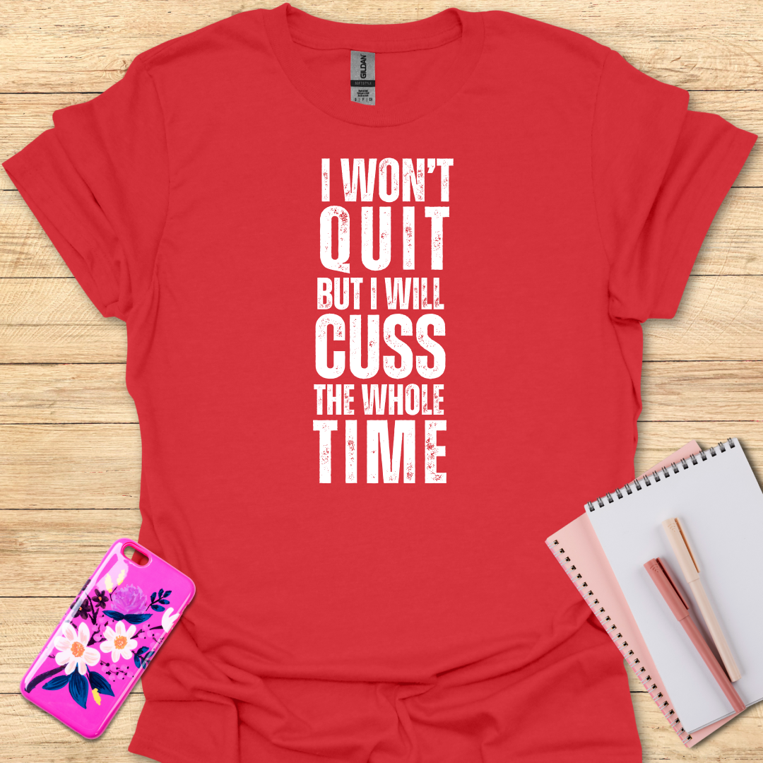 Wont Quit T-Shirt