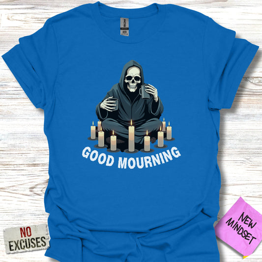 Good Mourning T-Shirt