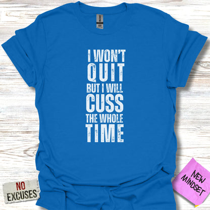 Wont Quit T-Shirt