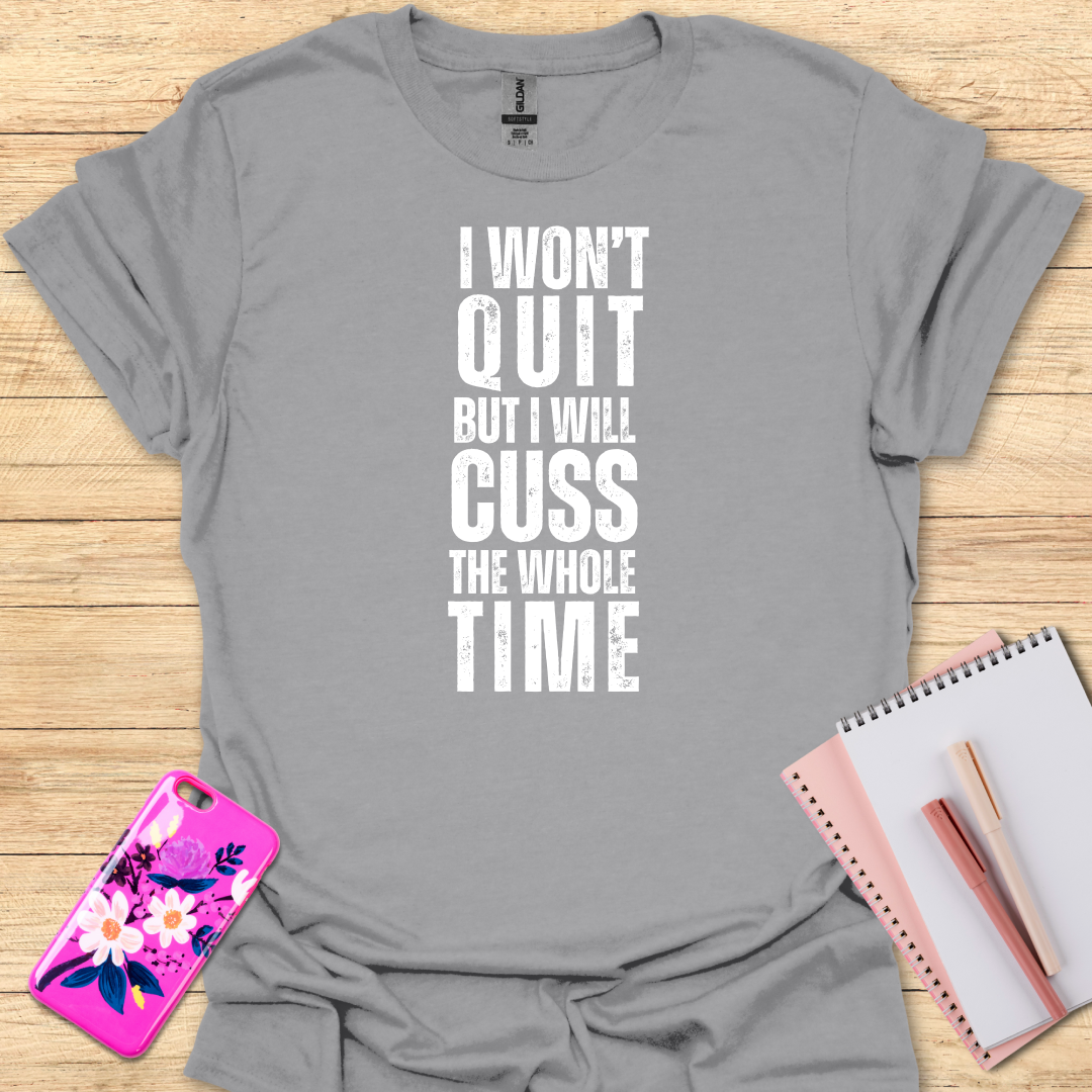 Wont Quit T-Shirt